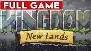 Kingdom New Lands Full Game Walkthrough Longplay