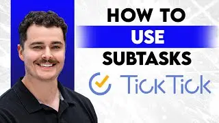 How To Use Subtasks In TickTick [2026 Guide]