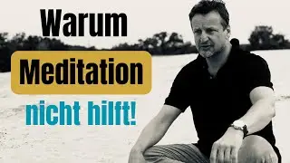 Ein Kurs in Wundern * Lektion 111 * EKIW * Warum Meditation Dir überhaupt nichts bringt