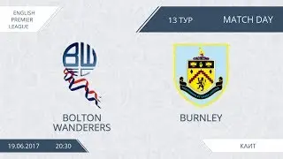 AFL17. England. Premier League. Day 13. Bolton Wanderers - Burnley