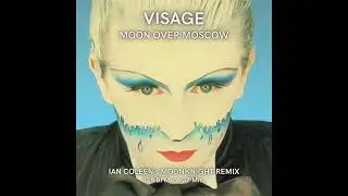VISAGE - MOON OVER MOSCOW ( Ian Coleen&acute;s Moonknight Remix )