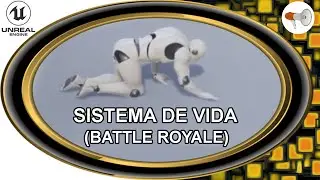 📢 Sistema de vida, battle royale, gatear con el personaje. Unreal Engine 99  - tutorial español.