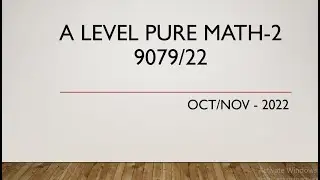 AS & A Level Pure Mathematics Paper 2 9709/22 Oct/Nov 2022