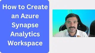How to Create an Azure Synapse Analytics Workspace | Step-by-Step Tutorial