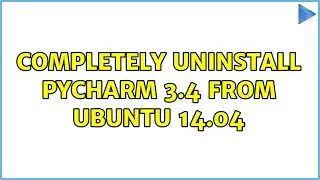 Ubuntu: Completely Uninstall Pycharm 3.4 from Ubuntu 14.04