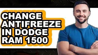 How to Change Antifreeze in Dodge Ram 1500 - Step By Step