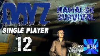 DayZ - Let's Play Namalsk Survival, Single Player Ep.12