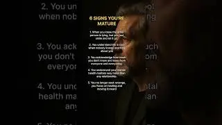 6 Signs You&rsquo;re Truly Mature (Psychology Facts)