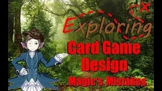Mistakes in Magic The Gathering: Exploring Card Game Design