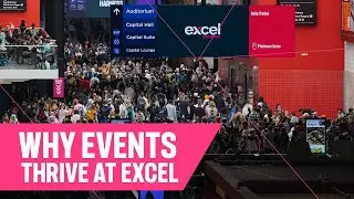Why events at Excel don't just work, they thrive | #ExcelLondon