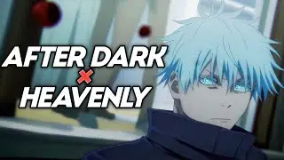(SPED UP) Heavenly x After Dark + GOJO「AMV」- Mashup - Navjaxx, GOLDKID$, Mr.Kitty