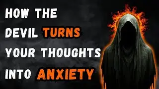This is How The Devil Turns Your Thoughts Into Anxiety | Psychology of Human Behavior | DEMONITH 