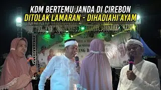 SAAT KDM BERTEMU JANDA DI CIREBON | DITOLAK LAMARAN | DIHADIAHI AYAM