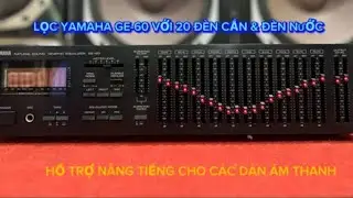 (Đ&Atilde; B&Aacute;N)LỌC YAMAHA GE-60 VỚI 20 CẦN CHỈNH Đ&Egrave;N CẦN Đ&Egrave;N NƯỚC N&Acirc;NG TIẾNG /GI&Aacute;:5TR5/ĐT:0793753369THẢO