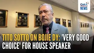 Tito Sotto thinks Bodjie Dy is a 'very good choice' for House Speaker | GMA Integrated News