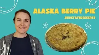 Alaska Berry Pie: 50 State Desserts. America the Tasty.