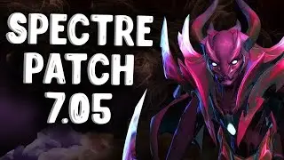 НОВАЯ СПЕКТРА ПАТЧ 7.05 ДОТА 2 - SPECTRE PATCH 7.05 DOTA 2