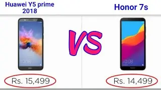 Huawei Y5 prime 2018 vs Honor 7s | which is better?