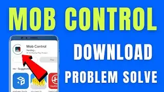 Mob Control Download Problem Solve | Mob Control Not Install in Google Play Store & Ios
