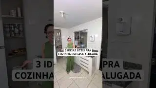 3 ideias &uacute;teis pra cozinha da minha casa alugada