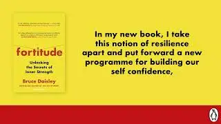 Fortitude: Unlocking the Secrets of Inner Strength by Bruce Daisley