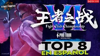 Top 8 - Fight Club Championship VI EN ESPA&Ntilde;OL- Capcom Pro Tour 2025