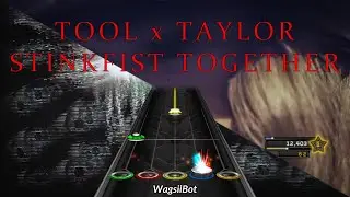 Tool x Taylor - Stinkfist Together - Clone Hero (Guitar Hero) Meme Chart