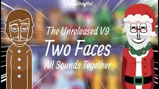Incredibox Scratch Mod | The Unreleased V9 - Two Faces | All Sounds Together