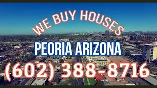 We buy Houses in Peoria Arizona - Sell my House Fast Peoria