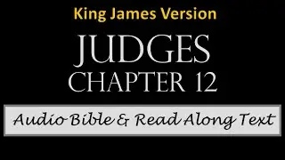Judges 12 | KJV DRAMATIZED AUDIO BIBLE WITH TEXT