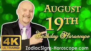 August 19 Zodiac Horoscope and Birthday Personality | August 19th Birthday Personality, Your Career