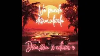 No puedo disimularlo( feat Eduar la r )