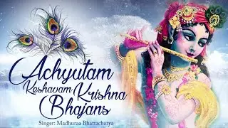 Achuytam Keshavam Krishna Damodaram | Very Beautiful Song Popular Krishna Bhajan  (FULL SONG)