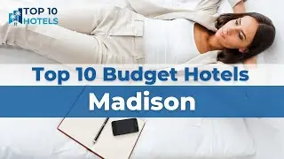 Top 10 Budget Hotels in Madison