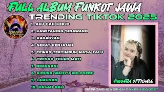 FULL ALBUM FUNKOT JAWA TRENDING TIKTOK 2025‼️ANGGARA OFFICIALL