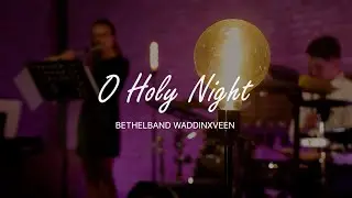 Bethelband Waddinxveen - O Holy Night