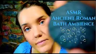 ASMR Ancient Roman Bath Ambience, Nurse & Servant Girl Roleplay, Caring for a Gladiator