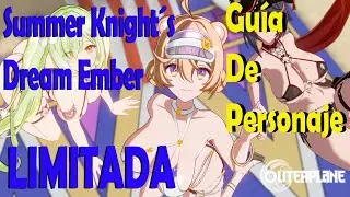 Outerplane in Spanish / Let's talk about Summer Knight's Dream Ember (LIMITED) / Character Guide
