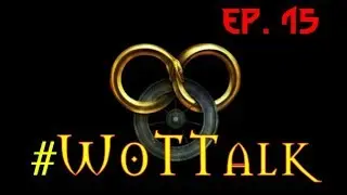 Wheel of Time Fan Theories: WHEEL OF TIME TALK - EP. 15