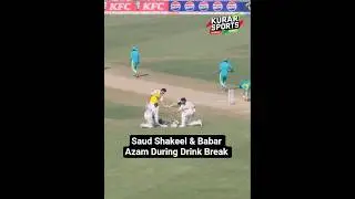 Saud Shakeel & Babar Azam During Drink Break