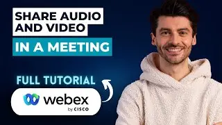 How to Share Audio and Video in a Cisco Webex Meeting [2026 Full Guide]