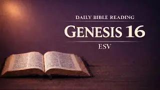 Genesis 16 | Daily Bible Reading (ESV)
