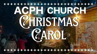 ACPH Church | Christmas Carol Program | Rev S. Immanuel