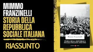 Storia della Repubblica Sociale Italiana - Mimmo Franzinelli [Riassunto]