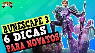 QUER COME&Ccedil;AR BEM EM RUNESCAPE 3? VEJA ESSAS 6 DICAS PARA NOVATOS!