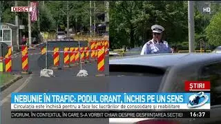 Nebunie &icirc;n trafic. Podul Grant, &icirc;nchis pe un sens