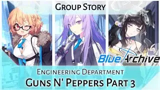 Engineering Department Group Story: Guns N' Pepper Part 3 (Blue Archive)
