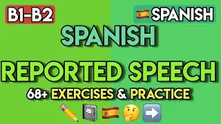 Master Spanish Reported Speech (B1-B2) | 65+ Exercises on Estilo Indirecto | Tense Shifts & More