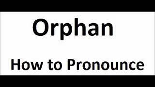 How to pronounce Orphan||How to say Orphan||Orphan Pronunciation||ABDictionary