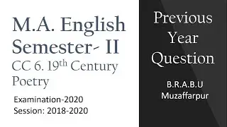CC 6. 19th Century Poetry | Previous Year Question 2020 | MA English/BRABU@RaushanShresth